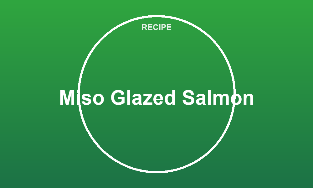 Miso Glazed Salmon