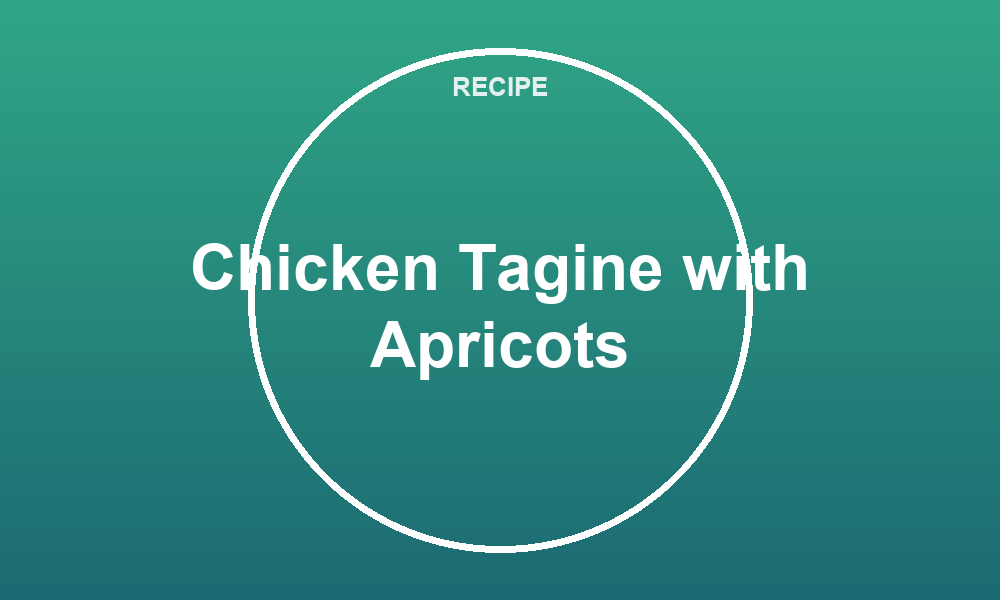 Chicken Tagine with Apricots