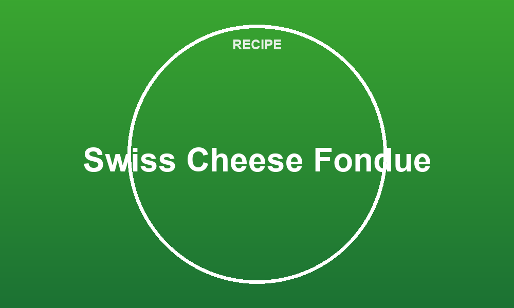 Swiss Cheese Fondue